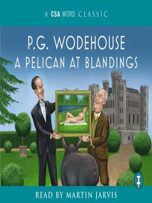 Title details for A Pelican at Blandings by P. G. Wodehouse - Available
